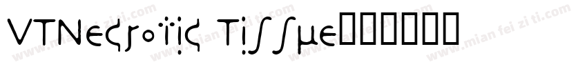VTNecrotic Tissue字体转换